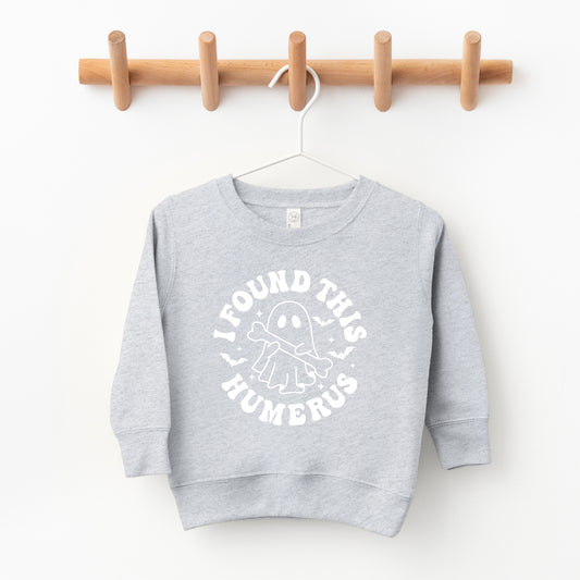 I Found This Humerus | Toddler Graphic Sweatshirt