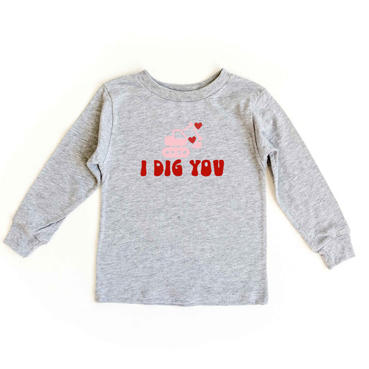 I Dig You | Toddler Long Sleeve Tee