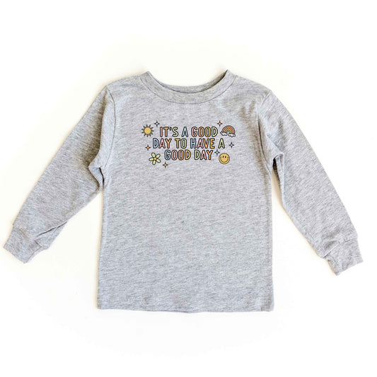 It's A Good Day To Have A Good Day Colorful | Toddler Long Sleeve Tee