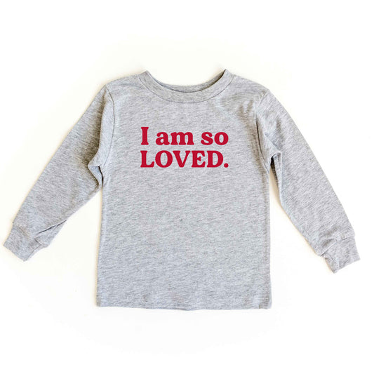 I Am So Loved | Toddler Long Sleeve Tee