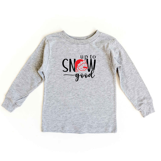 Up To Snow Good | Toddler Long Sleeve Tee