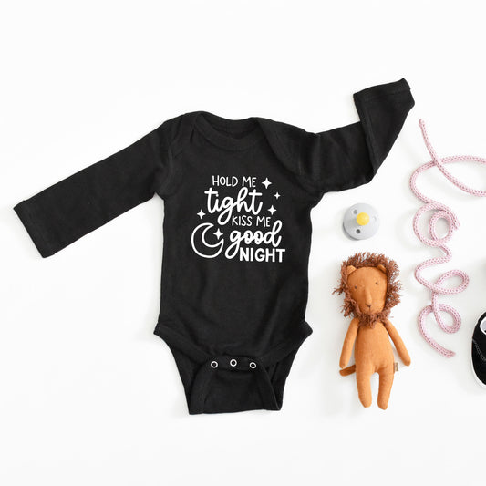 Hold Me Tight Kiss Me Good Night | Baby Long Sleeve Onesie