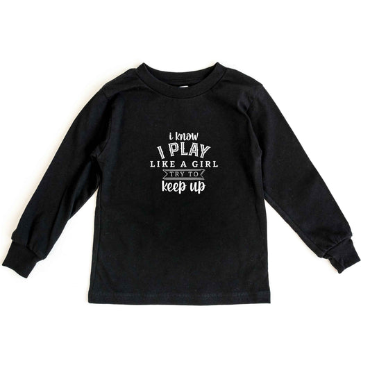 Play Like a Girl | Toddler Long Sleeve Tee