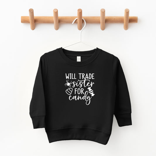 Will Trade Sister For Candy | Toddler Sweatshirt
