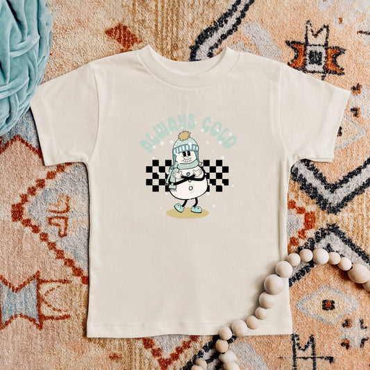 Always Cold Snowman | Toddler Short Sleeve Crew Neck
