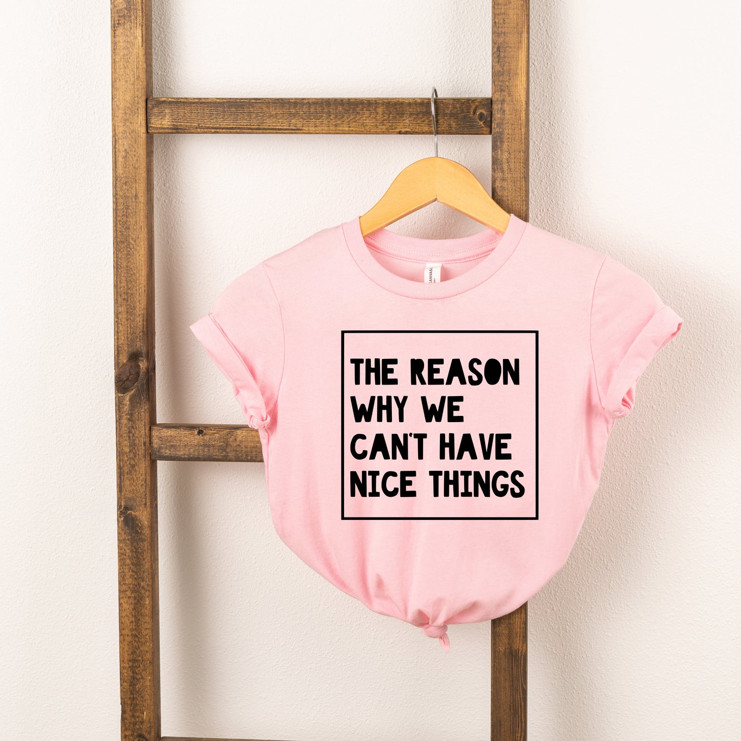 We Can't Have Nice Things | Toddler Short Sleeve Crew Neck