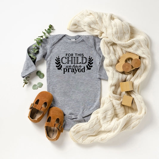 For This Child We Have Prayed | Baby Long Sleeve Onesie