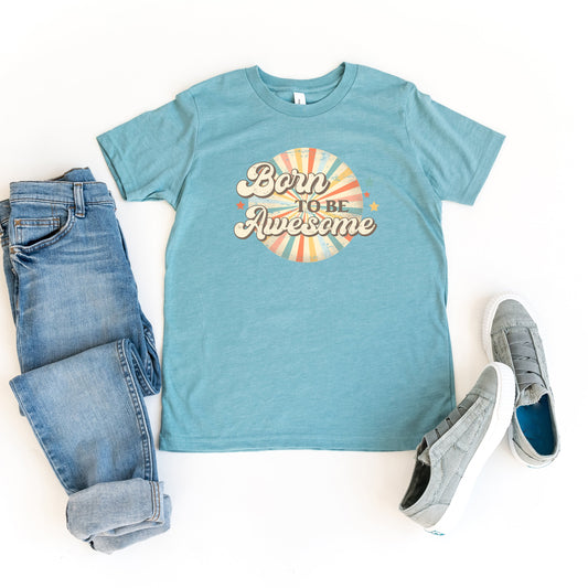 Born To Be Awesome | Youth Short Sleeve Crew Neck