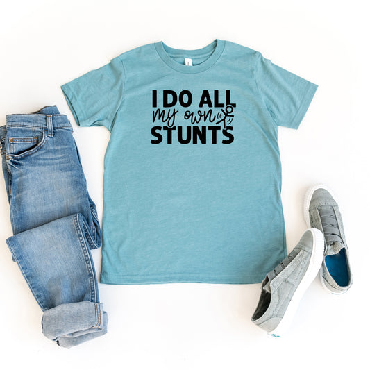 I Do All My Own Stunts | Youth Short Sleeve Crew Neck