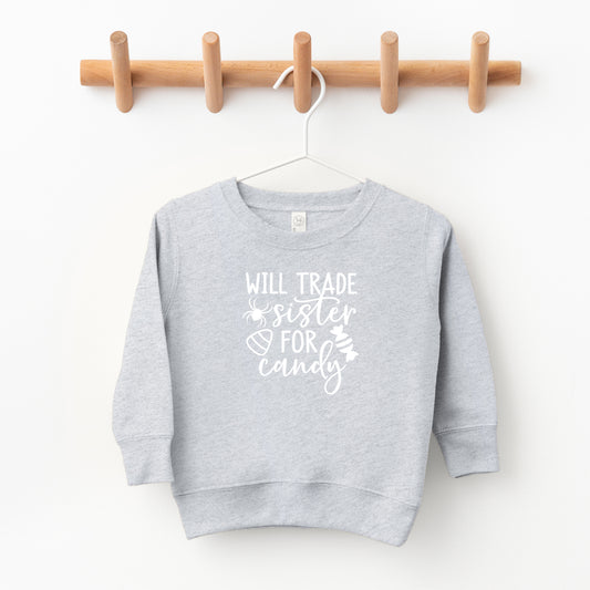 Will Trade Sister For Candy | Toddler Sweatshirt