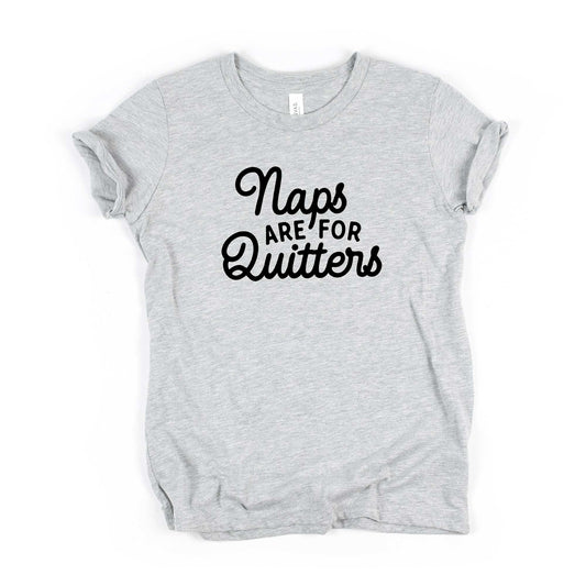 Naps Are For Quitters | Youth Short Sleeve Crew Neck