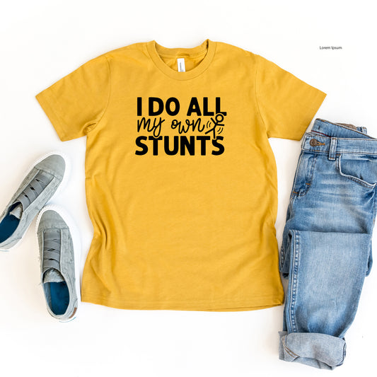 I Do All My Own Stunts | Youth Short Sleeve Crew Neck
