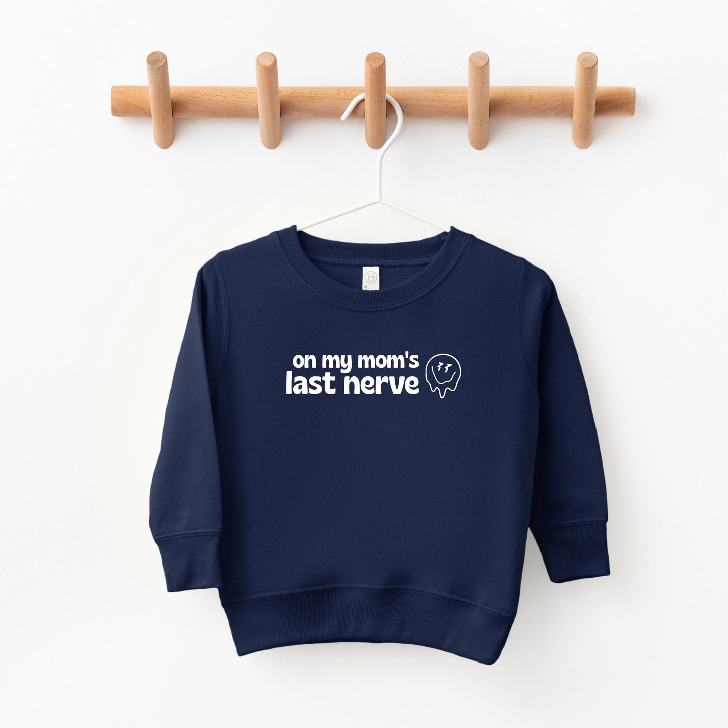 Mom's Last Nerve | Toddler Sweatshirt