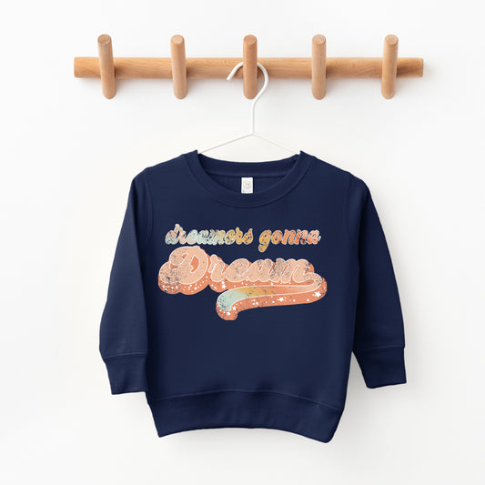 Retro Dreamers Gonna Dream | Toddler Sweatshirt