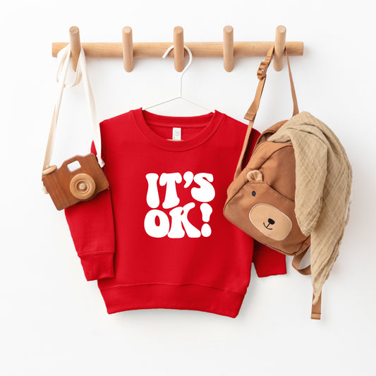 It's Ok | Toddler Sweatshirt