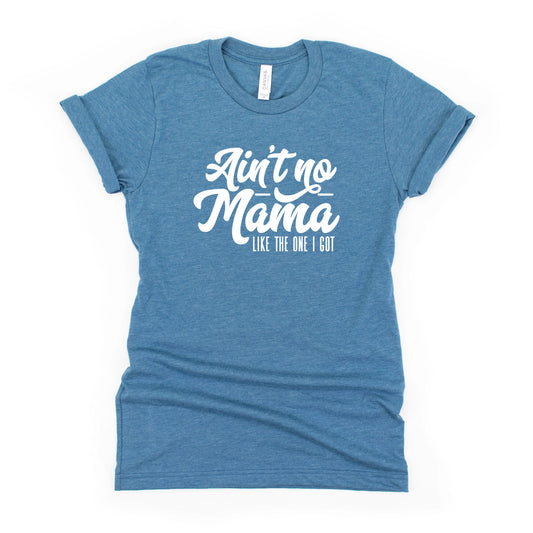 Ain't No Mama Like The One I Got | Youth Short Sleeve Crew Neck