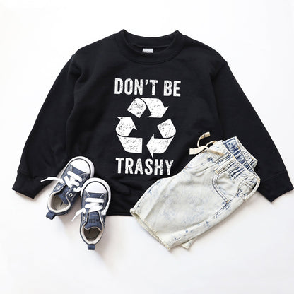 Don't Be Trashy | Youth Graphic Sweatshirt