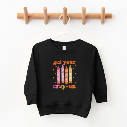 Get Your Cray-On | Toddler Sweatshirt