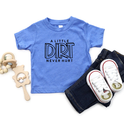 A Little Dirt Never Hurt | Toddler Graphic Short Sleeve Tee