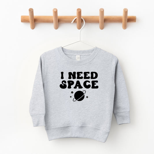 I Need Space | Toddler Sweatshirt