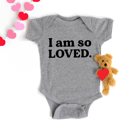 I Am So Loved | Baby Graphic Short Sleeve Onesie