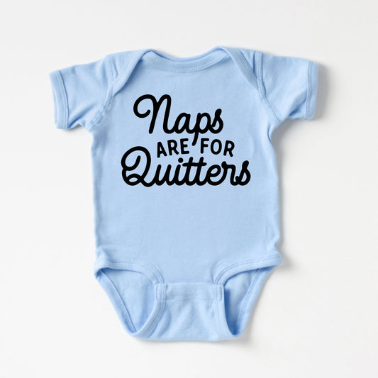 Naps Are For Quitters | Baby Graphic Short Sleeve Onesie