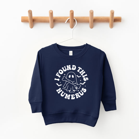 I Found This Humerus | Toddler Graphic Sweatshirt