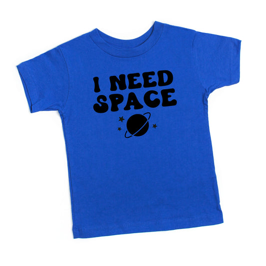 I Need Space | Toddler Short Sleeve Crew Neck