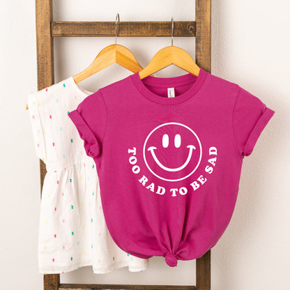 Too Rad To Be Sad | Youth Short Sleeve Crew Neck