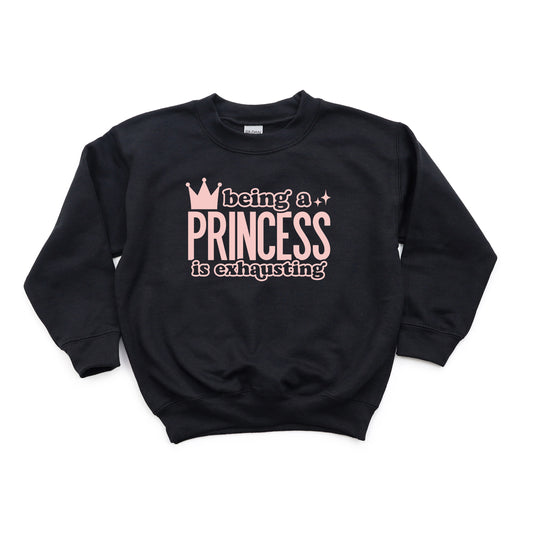 Being A Princess Is Exhausting | Youth Sweatshirt