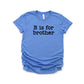 B Is For Brother | Toddler Short Sleeve Crew Neck