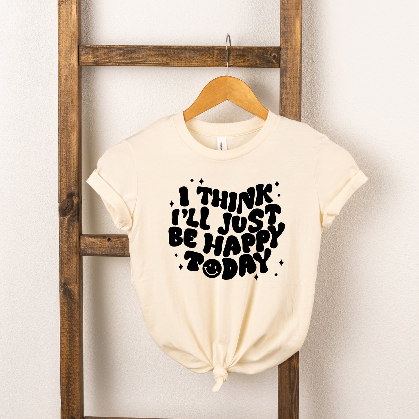 I'll Just Be Happy Today | Toddler Short Sleeve Crew Neck