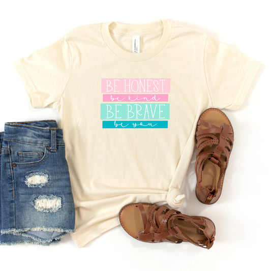 Be Honest Be Brave Be You | Youth Short Sleeve Crew Neck
