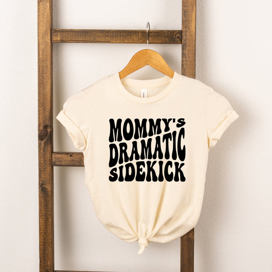 Mommy's Dramatic Sidekick | Toddler Short Sleeve Crew Neck