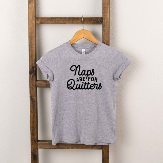 Naps Are For Quitters | Toddler Short Sleeve Crew Neck