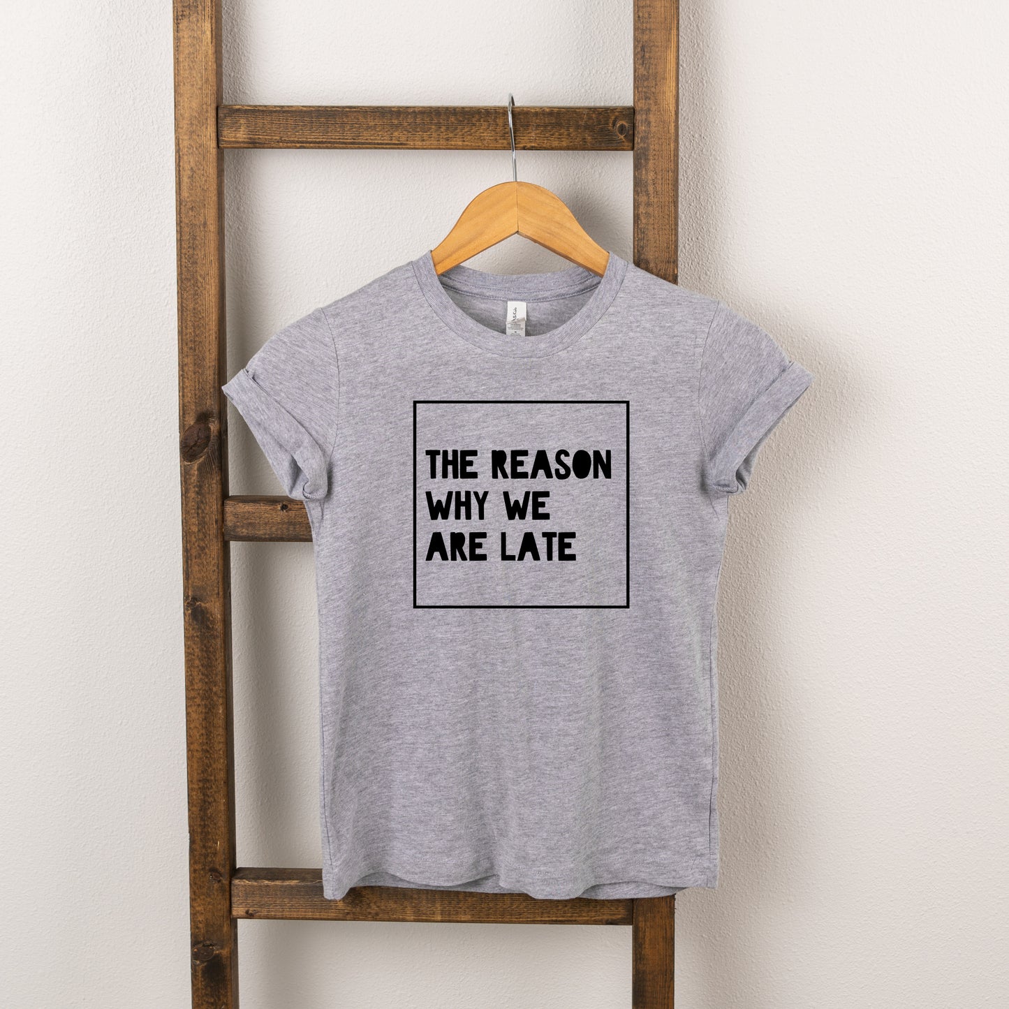 The Reason We Are Late | Toddler Short Sleeve Crew Neck