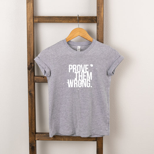 Prove Them Wrong | Toddler Short Sleeve Crew Neck