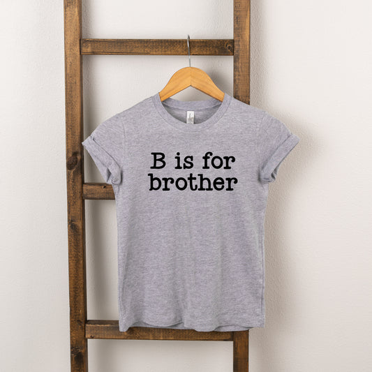 B Is For Brother | Toddler Short Sleeve Crew Neck