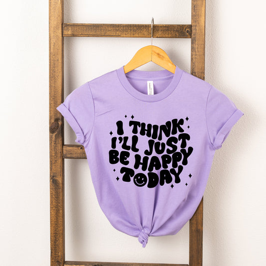 I'll Just Be Happy Today | Youth Short Sleeve Crew Neck