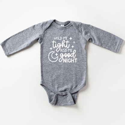 Hold Me Tight Kiss Me Good Night | Baby Long Sleeve Onesie