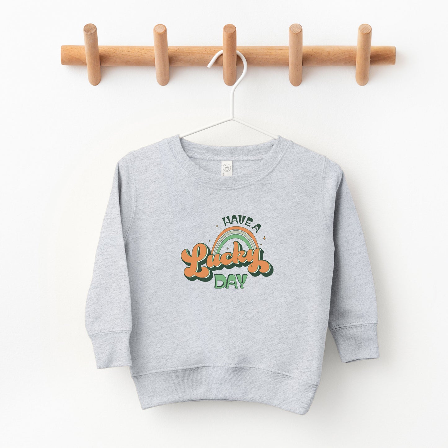 Have A Lucky Day | Toddler Sweatshirt