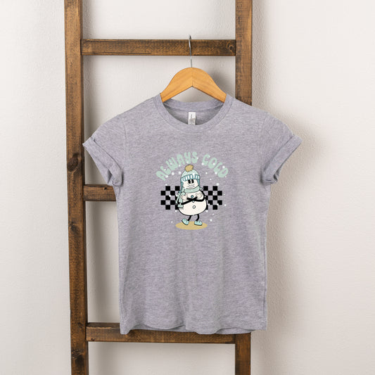 Always Cold Snowman | Toddler Short Sleeve Crew Neck