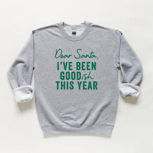 Dear Santa I've Been Goodish This Year | Youth Sweatshirt