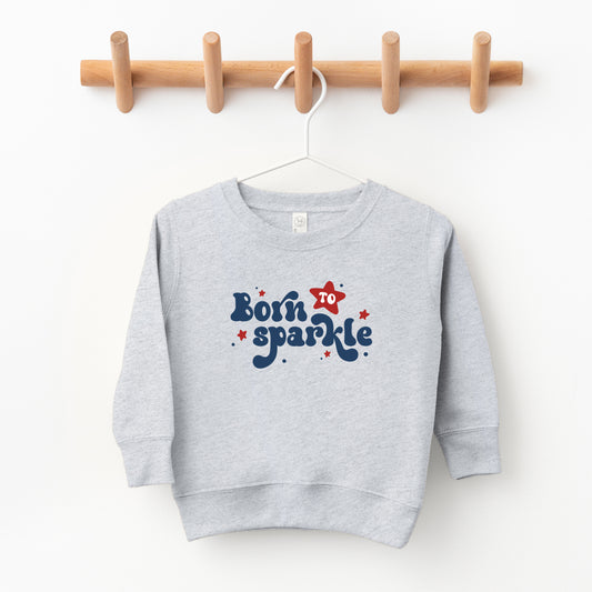 Born To Sparkle | Toddler Sweatshirt