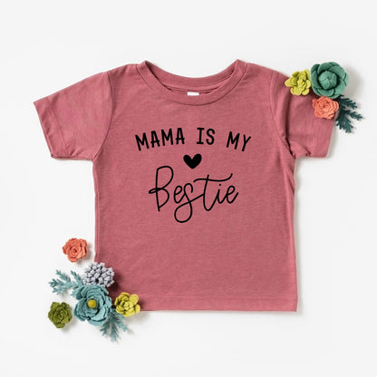 Mama Is My Bestie | Toddler Graphic Short Sleeve Tee