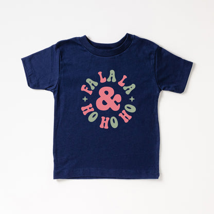 Fa La La And Ho Ho Ho | Toddler Short Sleeve Crew Neck