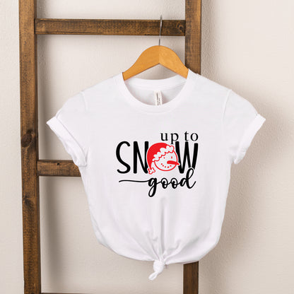 Up To Snow Good | Toddler Short Sleeve Crew Neck