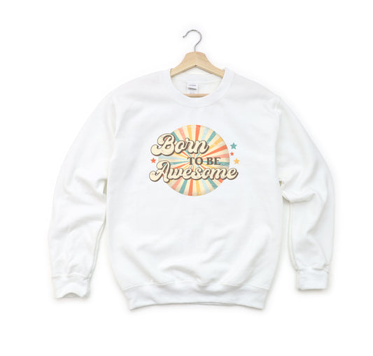 Born To Be Awesome | Youth Sweatshirt