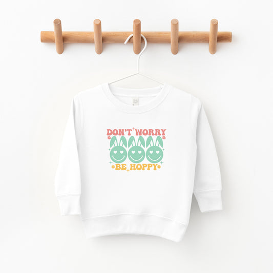 Don't Worry Be Hoppy Smiley Face With Ears | Toddler Sweatshirt