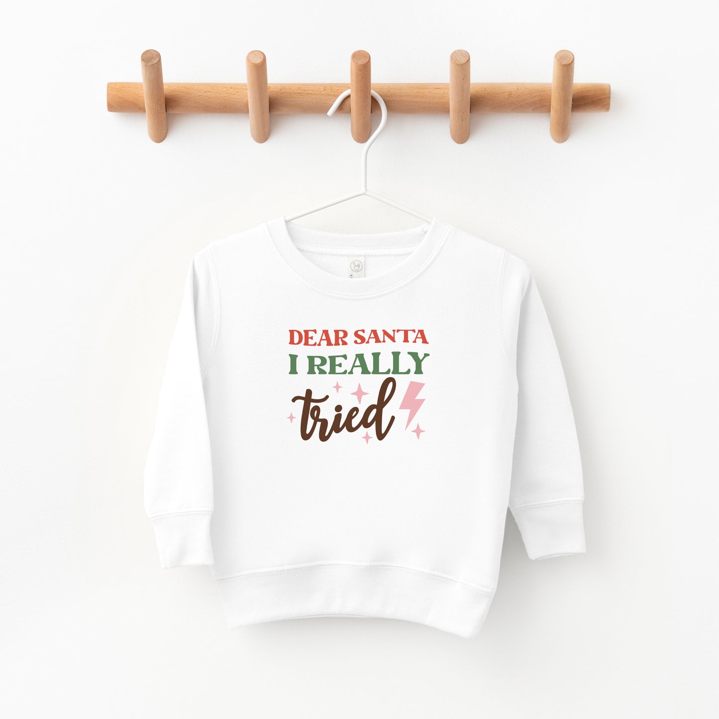 Dear Santa I Really Tried | Toddler Sweatshirt